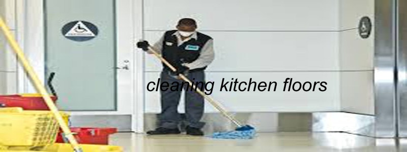 cleaning kitchen floors