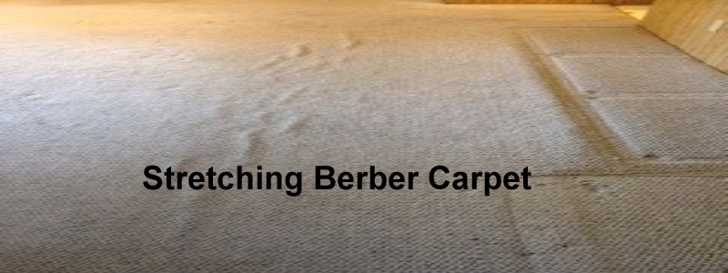 stretching berber carpet