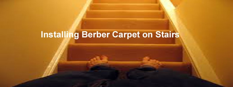installing berber carpet on stairs