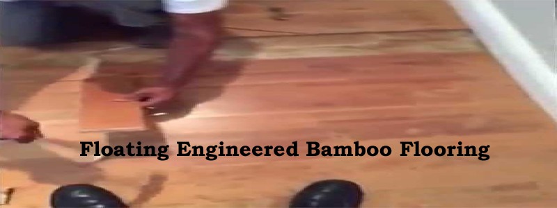 floating engineered bamboo flooring