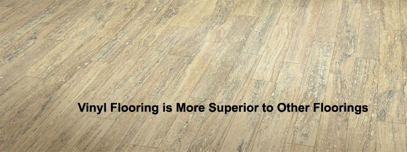 vinyl flooring is more superior to other floorings