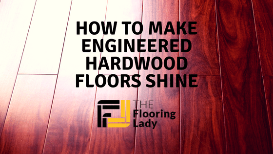 how to make engineered hardwood floors shine