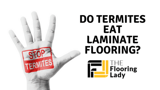Do Termites Eat Laminate Flooring?
