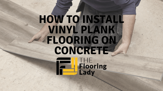 how to install vinyl plank flooring on concrete