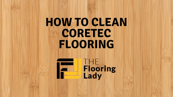 how to clean coretec flooring